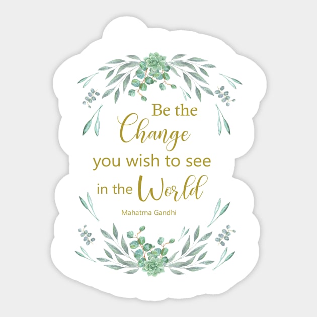 Be the change you wish to see in the world Sticker by LatiendadeAryam